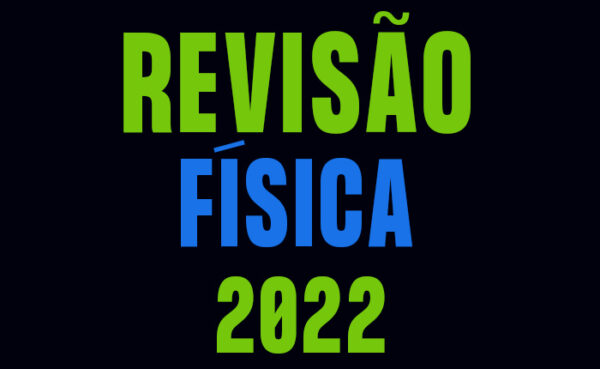 Revisão Física 2022